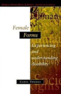 Female Forms: Experiencing and Understanding Disability (Hardcover)