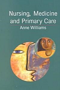 Nursing, Medicine and Primary Care (Paperback)