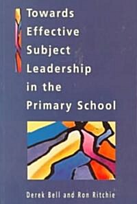 Towards Effective Subject Leadership in the Primary School (Paperback)