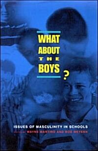 What about the Boys?: Issues of Masculinity in Schools (Hardcover)