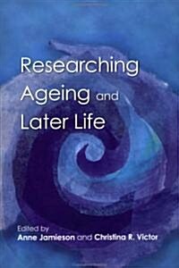 Researching Ageing and Later Life (Hardcover)