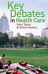 Key Debates in Healthcare (Paperback)