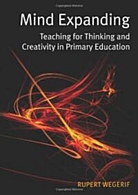 Mind Expanding: Teaching for Thinking and Creativity in Primary Education (Paperback)