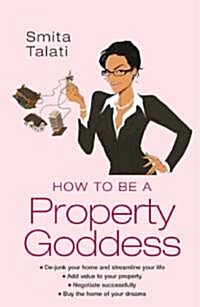 How To Be A Property Goddess (Paperback)