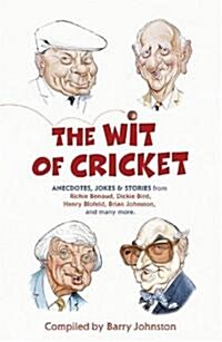 The Wit of Cricket : Stories from Crickets best-loved personalities (Paperback)
