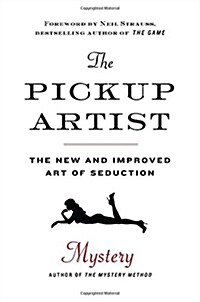 [중고] The Pickup Artist: The New and Improved Art of Seduction (Hardcover)