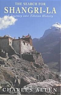 The Search for Shangri-la : A Journey into Tibetan History (Paperback, New ed)