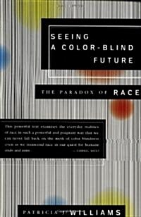 Seeing a Color-Blind Future: The Paradox of Race (Paperback)