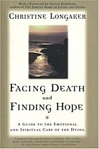 Facing Death & Finding Hope (Paperback, Main Street Boo)