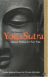 The Essential Yoga Sutra: Ancient Wisdom for Your Yoga (Paperback)