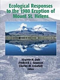 Ecological Responses to the 1980 Eruption of Mount St. Helens (Hardcover)