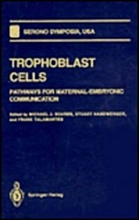 Trophoblast Cells: Pathways for Maternal-Embryonic Communication (Hardcover)