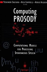 Computing Prosody: Computational Models for Processing Spontaneous Speech (Hardcover)