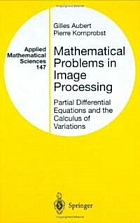 Mathematical Problems in Image Processing: Partial Differential Equations and the Calculus of Variations (Hardcover)