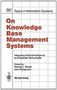 On Knowledge Base Management Systems: Integrating Artificial Intelligence and Database Technologies (Hardcover)