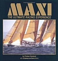 Maxi, the Ultimate Racing Experience (Hardcover, 1st)