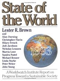 State of the World 1993: A Worldwatch Institute Report on Progress Toward a Sustainable Society (Hardcover)