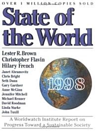 State of the World 1998: A Worldwatch Institute Report on Progress Toward a Sustainable Society (Hardcover)