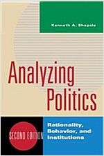 Analyzing Politics: Rationality, Behavior, and Institutions (Paperback, 2)