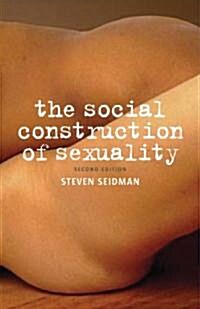 The Social Construction of Sexuality (Paperback, 2nd)