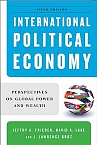 International Political Economy: Perspectives on Global Power and Wealth (Paperback, 5)