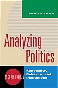 [중고] Analyzing Politics: Rationality, Behavior, and Instititutions (Paperback, 2)