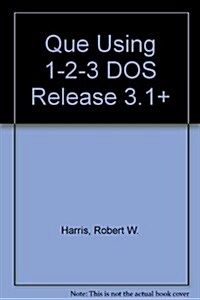 Que Using 1-2-3 DOS Release 3.1+ (Paperback)