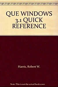 Que Windows 3.1 Quick Reference (Paperback)