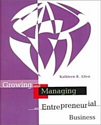 Growing and Managing an Entrepreneurial Business (Paperback)
