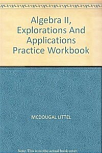 McDougal Littell Explorations and Applications: Practice Workbook Algebra 2 (Paperback)