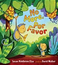 No More, Por Favor (School & Library, Bilingual)