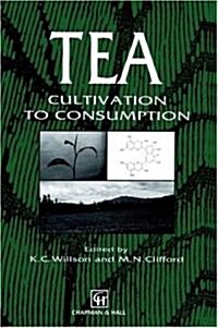 Tea : Cultivation to Consumption (Hardcover)