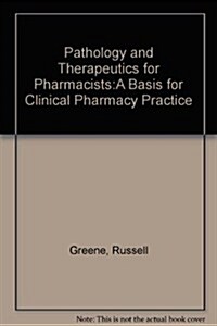 Pathology and Therapeutics for Pharmacists: A Basis for Clinical Pharmacy Practice (Hardcover)