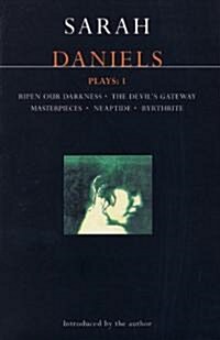 Daniels Plays: 1 : Ripen Our Darkness; The Devils Gateway; Masterpiece; Neaptide; Byrthrite (Paperback)