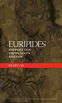 Euripides Plays: 6 : Hippolytos; Suppliants and Rhesos (Paperback)
