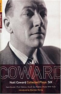 Coward Plays: 6: Semi-Monde; Point Valaine; South Sea Bubble; Nude with Violin (Paperback)