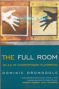 The Full Room, : An A-Z of Contemporary Playwriting (Paperback, New Edition - New ed)