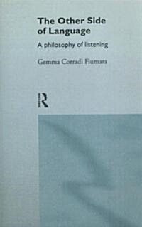 The Other Side of Language : A Philosophy of Listening (Hardcover)