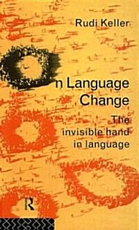 On Language Change : The Invisible Hand in Language (Hardcover)