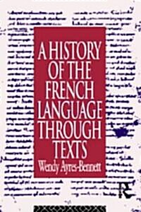 A History of the French Language Through Texts (Hardcover)