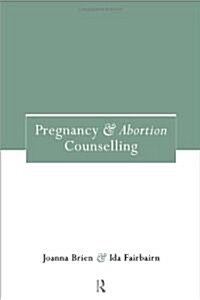 Pregnancy and Abortion Counselling (Paperback)