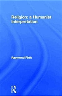 Religion: A Humanist Interpretation (Hardcover)