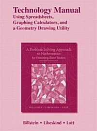 A Problem Solving Approach to Mathematics for Elementary School Teachers Technology Manual Using Spreadsheets, Graphing Calculators, and a Geometry Dr (Paperback, 10th)