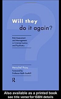 Will They Do it Again? : Risk Assessment and Management in Criminal Justice and Psychiatry (Paperback)