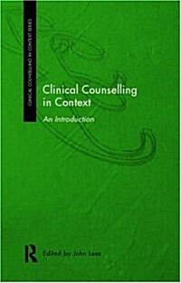 Clinical Counselling in Context : An Introduction (Paperback)