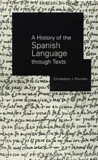 A History of the Spanish Language Through Texts (Hardcover)