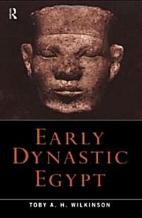 Early Dynastic Egypt (Hardcover)