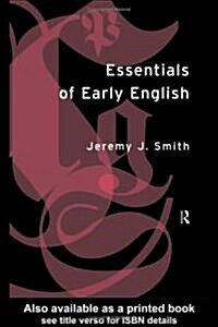 Essentials of Early English : Old, Middle and Early Modern English (Hardcover)
