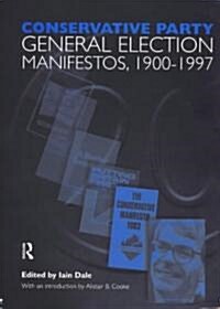 Volume One. Conservative Party General Election Manifestos 1900-1997 (Hardcover)