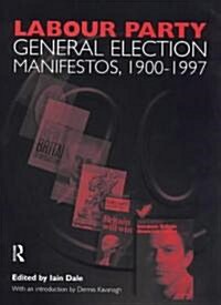 Volume Two. Labour Party General Election Manifestos 1900-1997 (Hardcover)